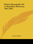 Boletin Demografico De La Republica Mexicana, 1901 (1902)