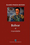 Bolivar, El Insondable