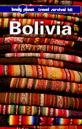 Bolivia: A Travel Survival Kit