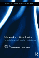 Bollywood and Globalization: The Global Power of Popular Hindi Cinema