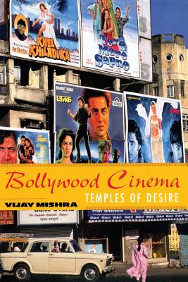 Bollywood Cinema: Temples of Desire - Mishra, Vijay