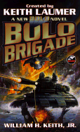 Bolo Brigade - Keith, William H, Jr., and Laumer, Keith (Creator)