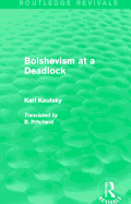 Bolshevism at a Deadlock (Routledge Revivals)
