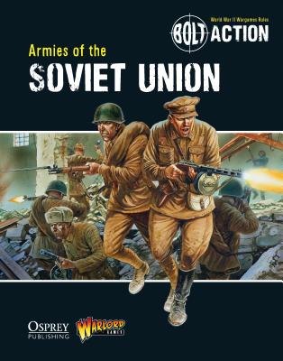 Bolt Action: Armies of the Soviet Union - Games, Warlord, and Chambers, Andy
