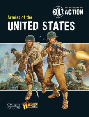 Bolt Action: Armies of the United States - Games, Warlord, and Torriani, Massimo