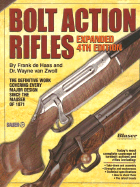 Bolt Action Rifles - De Haas, Frank, and Haas, Frank De, and Zwoll, Wayne Van (Editor)