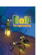 Bolt...The Lightning Bug: The Lightning Bug