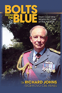 Bolts from the Blue: From Cold War warrior to Chief of the Air Staff
