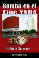 Bomba en el Cine Yara: Terror en La Habana