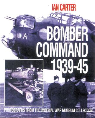 Bomber Command 1939-1945 - Carter, Ian, Dr.