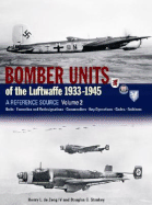 Bomber Units of the Luftwaffe 1933-1945, Volume 2: A Reference Source