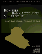 Bombers, Bank Accounts, and Bleedout: Al-Qa'da's Road In and Out of Iraq