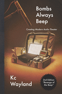 Bombs Always Beep - 2nd Edition - "Revenge of the Beep": Creating Modern Audio Theater