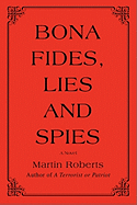 Bona Fides, Lies and Spies