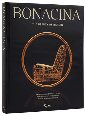 Bonacina: The Beauty of Rattan - Caracciolo Chia, Marella, and Cox, Madison (Foreword by), and Taroni, Guido (Photographer)