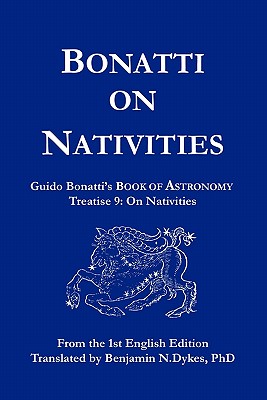 Bonatti on Nativities - Bonatti, Guido, and Dykes, Benjamin N (Editor)
