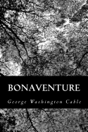 Bonaventure: A Prose Pastoral of Acadian Louisiana