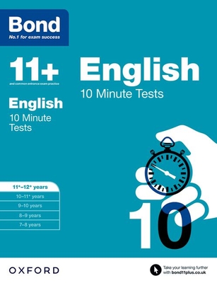 Bond 11+: English: 10 Minute Tests: 11+-12+ years - Lindsay, Sarah, and Bond 11+