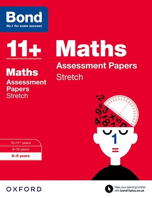 Bond 11+: Maths: Stretch Papers: 8-9 years - Down, Frances, and Primrose, Alison, and Lindsay, Sarah