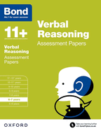 Bond 11+: Verbal Reasoning: Assessment Papers: 6-7 Years