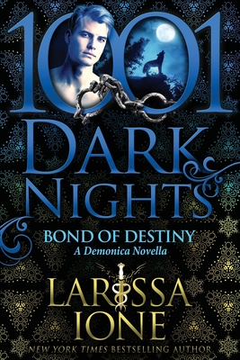 Bond of Destiny: A Demonica Novella - Ione, Larissa