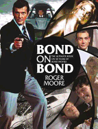 Bond on Bond: The Ultimate Book on Over 50 Years of 007