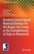 Bonded Cement-Based Material Overlays for the Repair, the Lining or the Strengthening of Slabs or Pavements: State-of-the-Art Report of the RILEM Technical Committee 193-RLS