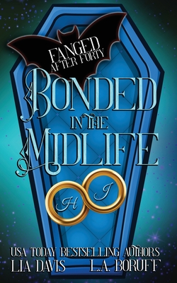 Bonded in the Midlife: A Paranormal Women's Fiction Novel - Boruff, L a, and Davis, Lia