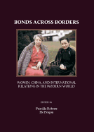 Bonds Across Borders: Women, China, and International Relations in the Modern World