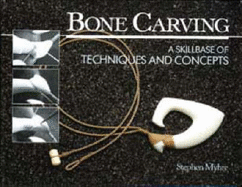 Bone Carving: A Skillbase of Techniques and Concepts