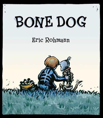 Bone Dog: A Picture Book - 