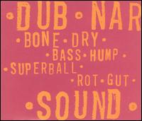 Bone Dry - Dub Narcotic Sound System