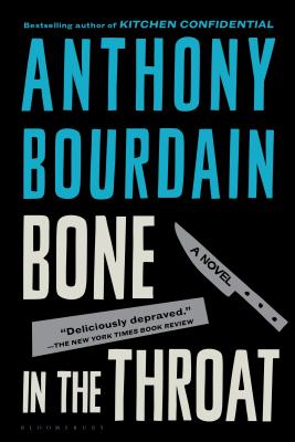 Bone in the Throat - Bourdain, Anthony