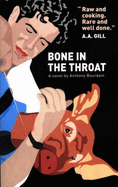 Bone in the Throat - Bourdain, Anthony