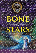 Bone & Stars: A Constellation of Poems of Healing and Recovery from Narcissistic Abuse