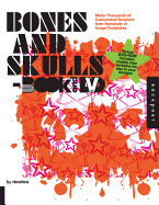 Bones and Skulls: Make Thousands of Customized Graphics from Hundreds of Image Templates