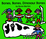 Bones, Bones, Dinosaur Bones - Barton, Byron