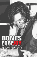 Bones for Joy: Selected Verse by Ray Rizzo