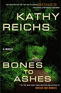 Bones to Ashes - Reichs, Kathy