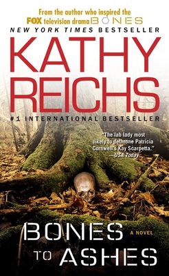 Bones to Ashes - Reichs, Kathy