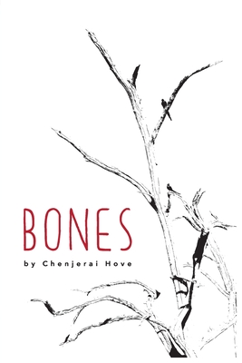 Bones - Hove, Chenjerai, and Muchemwa, Kizito Z (Foreword by)