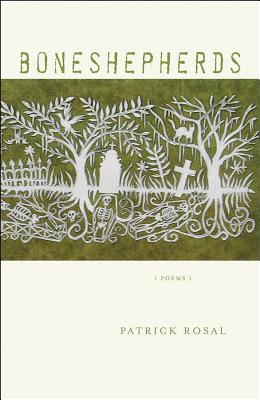 Boneshepherds: Poems - Rosal, Patrick
