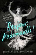 Bonjour, Mademoiselle!: April Ashley and the pursuit of a lovely life