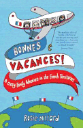 Bonnes Vacances: A Crazy Family Adventure in the French Territories