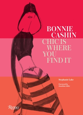 Bonnie Cashin: Chic Is Where You Find It - Lake, Stephanie, and Adler, Jonathan (Foreword by)