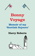 Bonny Voyage: A memoir of my Scottish Sojourn