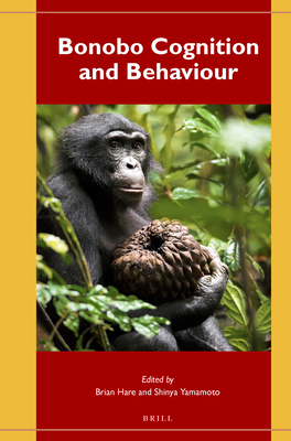 Bonobo Cognition and Behaviour - Hare, Brian (Editor), and Yamamoto, Shinya (Editor)