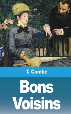 Bons Voisins - Combe, T