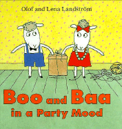 Boo and Baa in a Party Mood - Landstrom, Lena, and Sandin, Joan (Translated by)