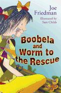 Boobela and Worm to the Rescue